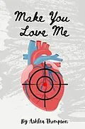 E-Book (epub) Make You Love Me von Ashlea Thompson
