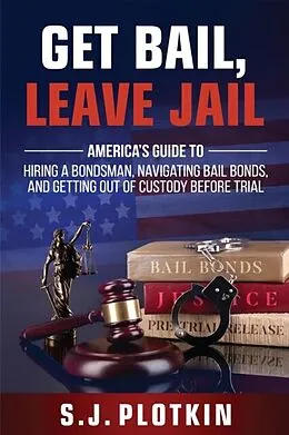 E-Book (epub) Get Bail, Leave Jail von S. J. Plotkin