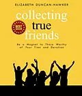 E-Book (epub) Collecting True Friends von Elizabeth Duncan-Hawker