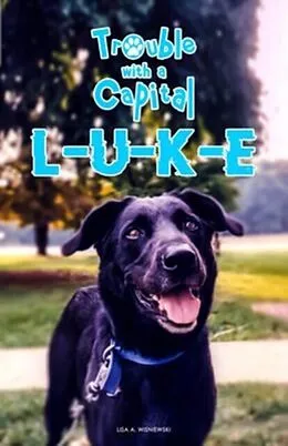 E-Book (epub) Trouble with a Capital L-U-K-E von Lisa Wisniewski