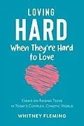 E-Book (epub) Loving Hard When They're Hard to Love von Whitney Fleming