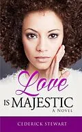 E-Book (epub) Love is Majestic von Cederick Stewart