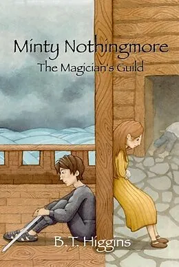 E-Book (epub) Minty Nothingmore The Magician's Guild von B. T. Higgins