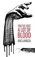 E-Book (epub) You've Lost a Lot of Blood von Eric Larocca