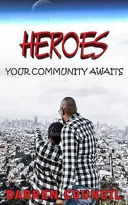 E-Book (epub) Heroes, Your Community Awaits von Darren Council
