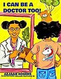 E-Book (epub) I Can Be a Doctor Too! von Azjaah Rogers