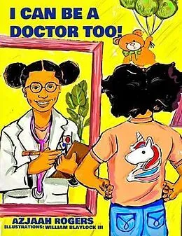 E-Book (epub) I Can Be a Doctor Too! von Azjaah Rogers