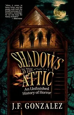 E-Book (epub) J. F. Gonzalez's Shadows in the Attic von J. F. Gonzalez