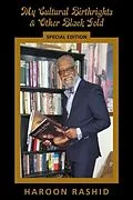 E-Book (epub) My Cultural Birthrights and Other Black Gold von Haroon Rashid