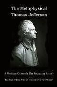 Couverture cartonnée The Metaphysical Thomas Jefferson de Suzanne Munson