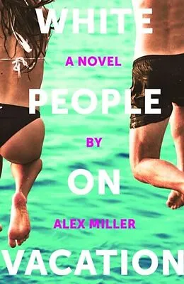 E-Book (epub) White People on Vacation von Alex Miller