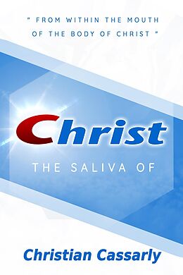 eBook (epub) Saliva of Christ de Christiann Cassarly