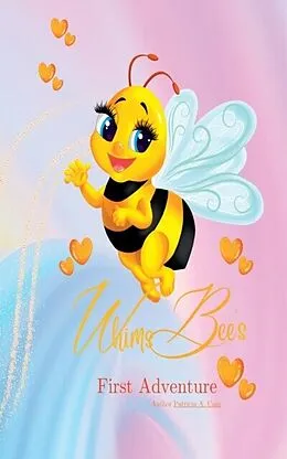 E-Book (epub) WhimsBee's First Adventure von Patricia Cain