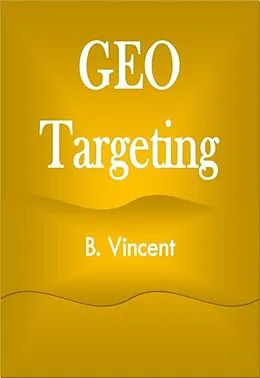 E-Book (epub) Geo Targeting von B. Vincent