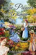 E-Book (epub) The Pioneer Women von Tehya Young
