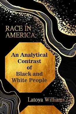 E-Book (epub) An Analytical Contrast of Black and White People von Latoya Williams