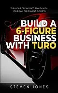E-Book (epub) Build a 6-Figure Business Using Turo von Steven Jones
