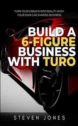 E-Book (epub) Build a 6-Figure Business Using Turo von Steven Jones