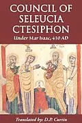 E-Book (epub) The Council of Seleucia-Ctesiphon von Mar Isaac of Seleucia