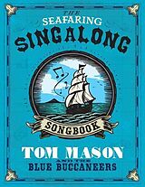 eBook (epub) The Seafaring Singalong Songbook Tom Mason and the Blue Buccaneers de Tom Mason