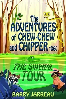 E-Book (epub) THE ADVENTURE'S OF CHEW CHEW AND CHIPPER TOO! von Barry Jarreau