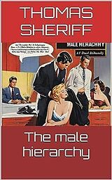 eBook (epub) The male hierarchy de Hash Blink, Thomas Sheriff