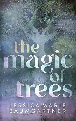 E-Book (epub) The Magic of Trees von Jessica Marie Baumgartner
