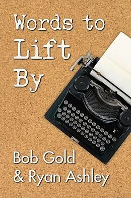 E-Book (epub) Words to Lift By von Bob Gold, Ryan Ashley