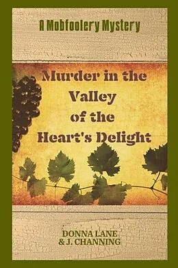 E-Book (epub) Murder in the Valley of the Heart's Delight von Donna Lane, J. Channing