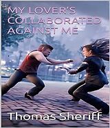 E-Book (epub) My lover's collaborated against me von Hash Blink, Thomas Sheriff