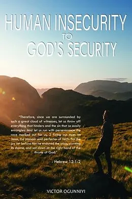 E-Book (epub) Human Insecurity To God's Security von Victor Ogunniyi