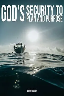 E-Book (epub) God's Security To Plan and Purpose von Victor Ogunniyi