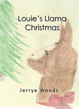 E-Book (epub) Louie's Llama Christmas von Jerrye Woods