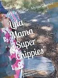 E-Book (epub) Lyla Mama "Super Chippies" von Alyssa Chance