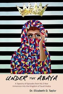 E-Book (epub) Under the Abaya von Elizabeth D. Taylor