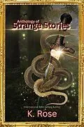 E-Book (epub) Anthology of Strange Stories von K. Rose