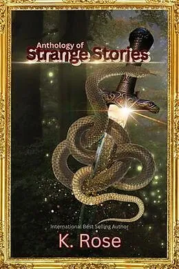 E-Book (epub) Anthology of Strange Stories von K. Rose