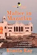 E-Book (epub) MALICE IN MAZATLÁN von Kimila Kay