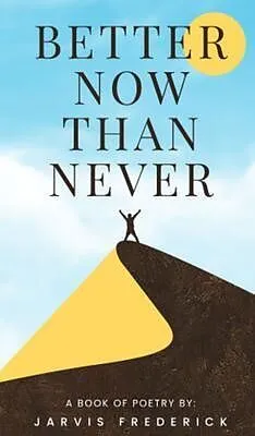 E-Book (epub) Better Now Than Never von Jarvis Frederick