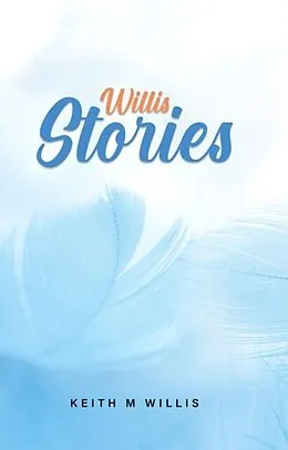 E-Book (epub) Willis Stories von Keith M Willis