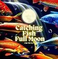 E-Book (epub) Catching Fish Full Moon von Om Wolf