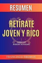 eBook (epub) RESUMEN De Retírate Joven y Rico de Francisco Thomas