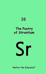 eBook (epub) The Poetry of Strontium de Walter the Educator