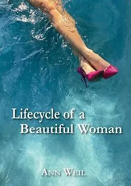 E-Book (epub) Lifecycle of a Beautiful Woman von Ann Weil