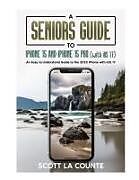 Couverture cartonnée A Seniors Guide to iPhone 15 and iPhone 15 pro (with iOS 17) de Scott La Counte
