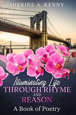E-Book (epub) Illuminating Life Through Rhyme and Reason von Sherine A. Kenny