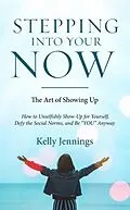 E-Book (epub) Stepping Into Your Now von Kelly A Jennings