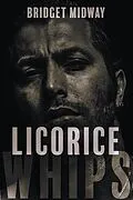E-Book (epub) Licorice Whips von Bridget Midway