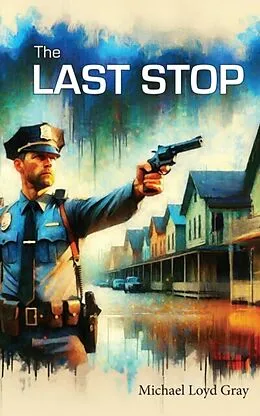 E-Book (epub) The Last Stop von Michael Loyd Gray