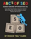 E-Book (epub) ABC's of SEO Search Engine Optimization 101 von Roggie Clark